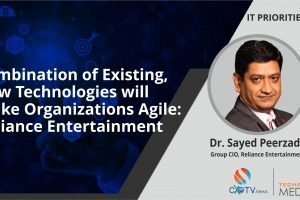 Combination of Existing, New Technologies will make Organizations Agile: Reliance Entertainment Dr. Sayed Peerzade, Group CIO, Reliance Entertainment, underlines the focus on data-driven decision-making across the organization and how a combination of new and existing technologies is driving personalized experience for the customers.
