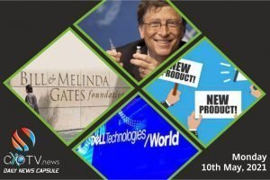 CXOTV DAILY NEWS CAPSULE | Monday | 10th May'21 | Bill Gates and Gates Foundation Contradict in Giving India Covid 19 Vaccine Tech | 6 Biggest Product Launches at the Dell Technologies World 2021