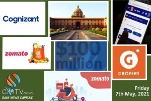 CXOTV DAILY NEWS CAPSULE | Friday | 7th May'21 | Cognizant Attrition Reaches Record Levels | Zomato to Invest $100 Million in Grofers | Govt Shuts Down Real-Time Data on CoWin to Thwart Techies